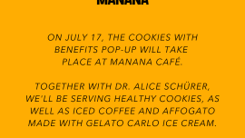 Informationen zum Cookies with Benefits Pop-Up im MANANA cafẽ mit Datum, Uhrzeit und Veranstaltungsort.